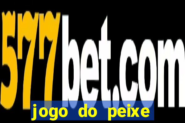 jogo do peixe ganhar dinheiro